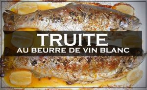 Recette : truite au beurre de vin blanc
